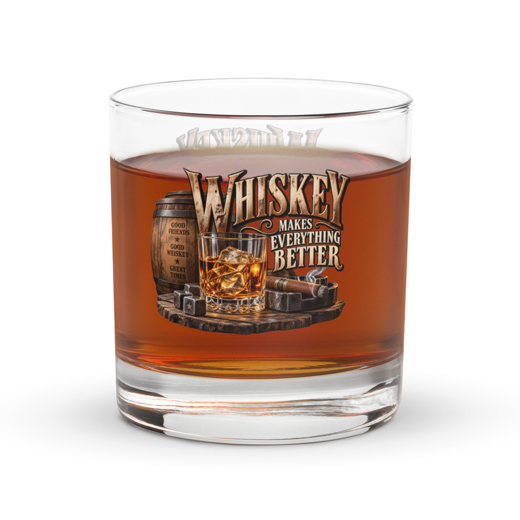Whiskey Makes Everything Better Whiskey Rocks Glass