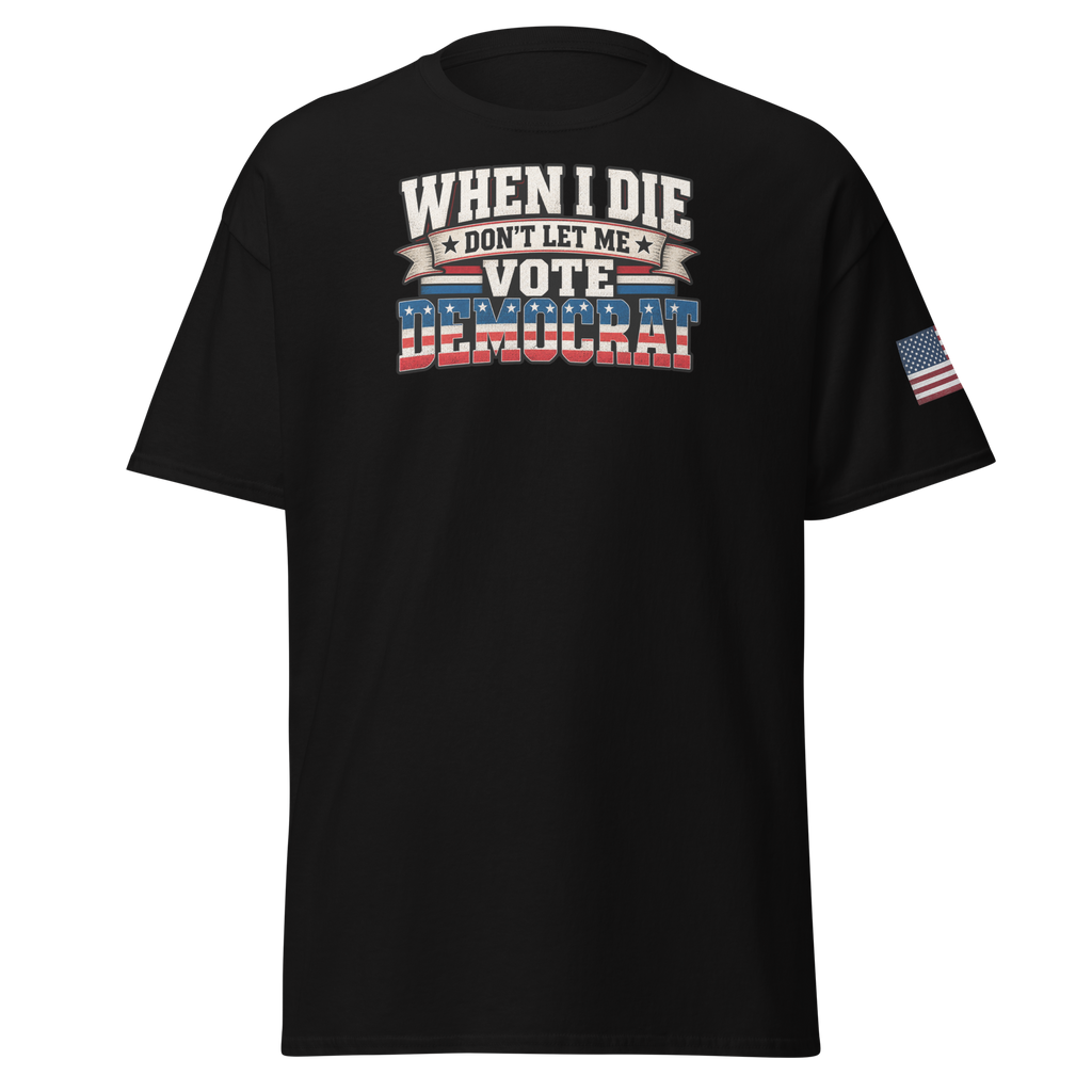 Don't Let Me Vote Democrat T-Shirt