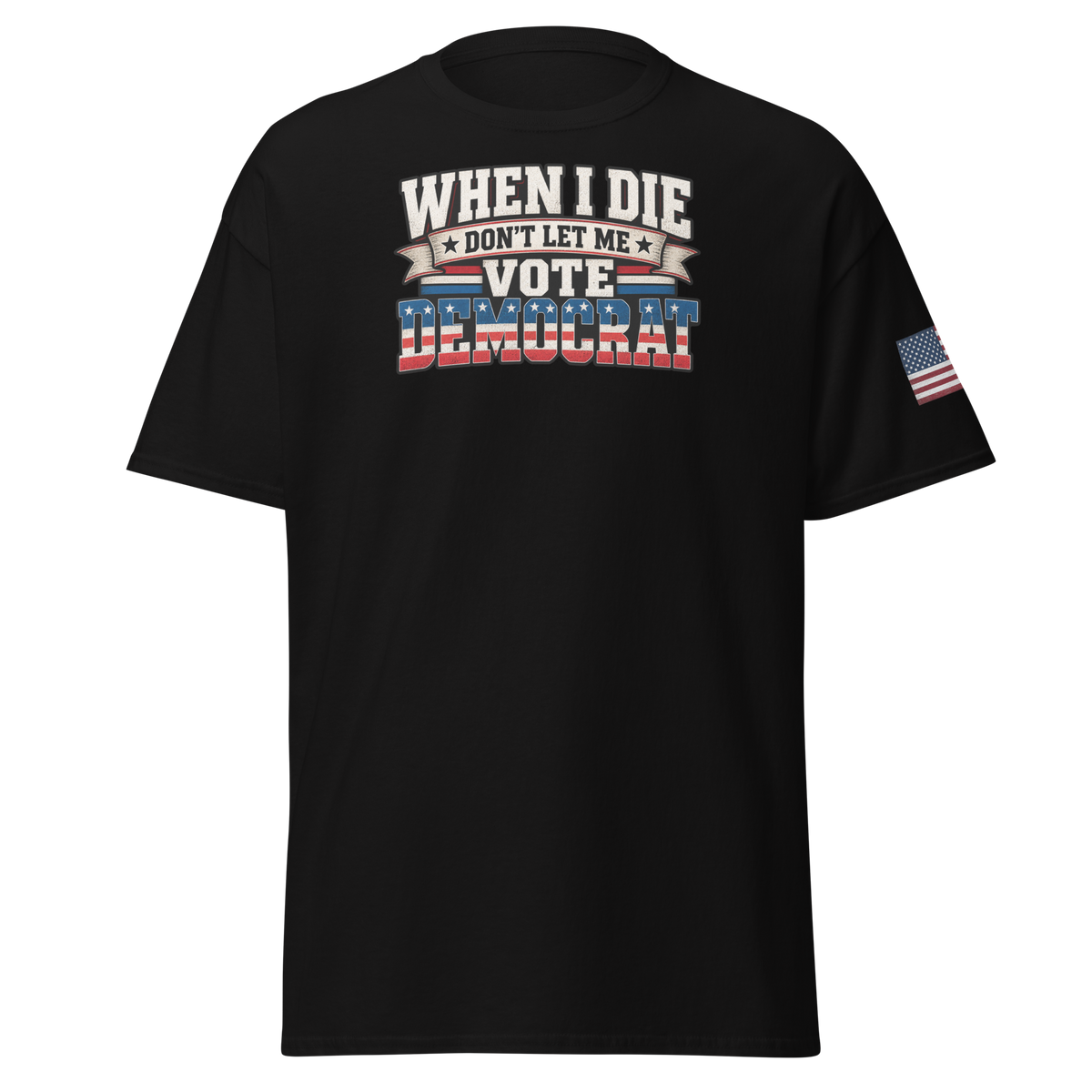 Don't Let Me Vote Democrat T-Shirt