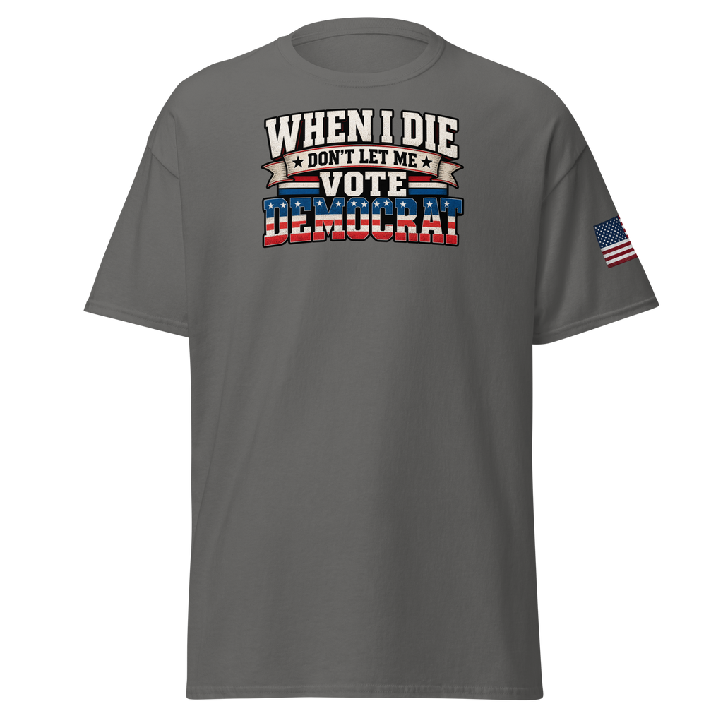 Don't Let Me Vote Democrat T-Shirt