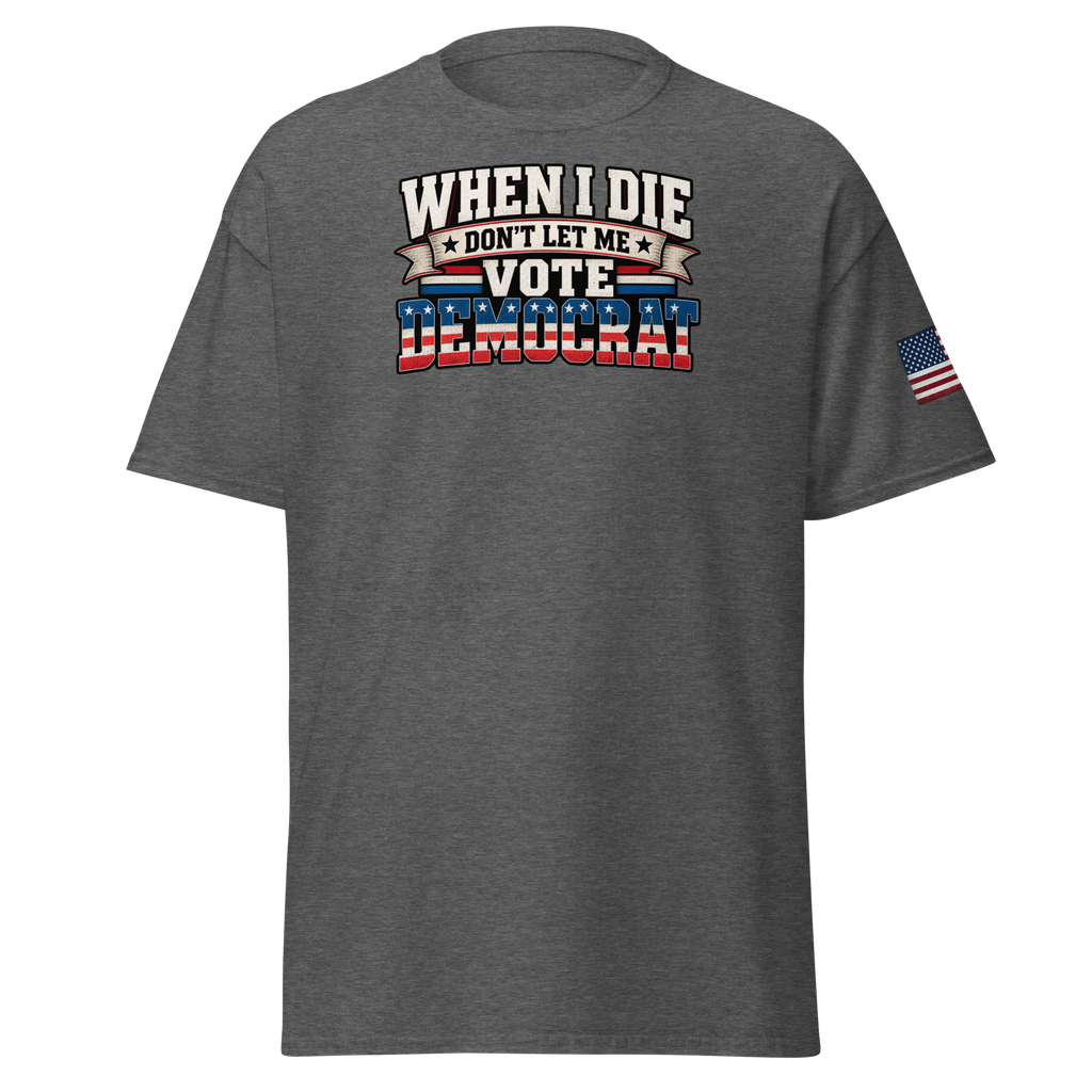 Don't Let Me Vote Democrat T-Shirt