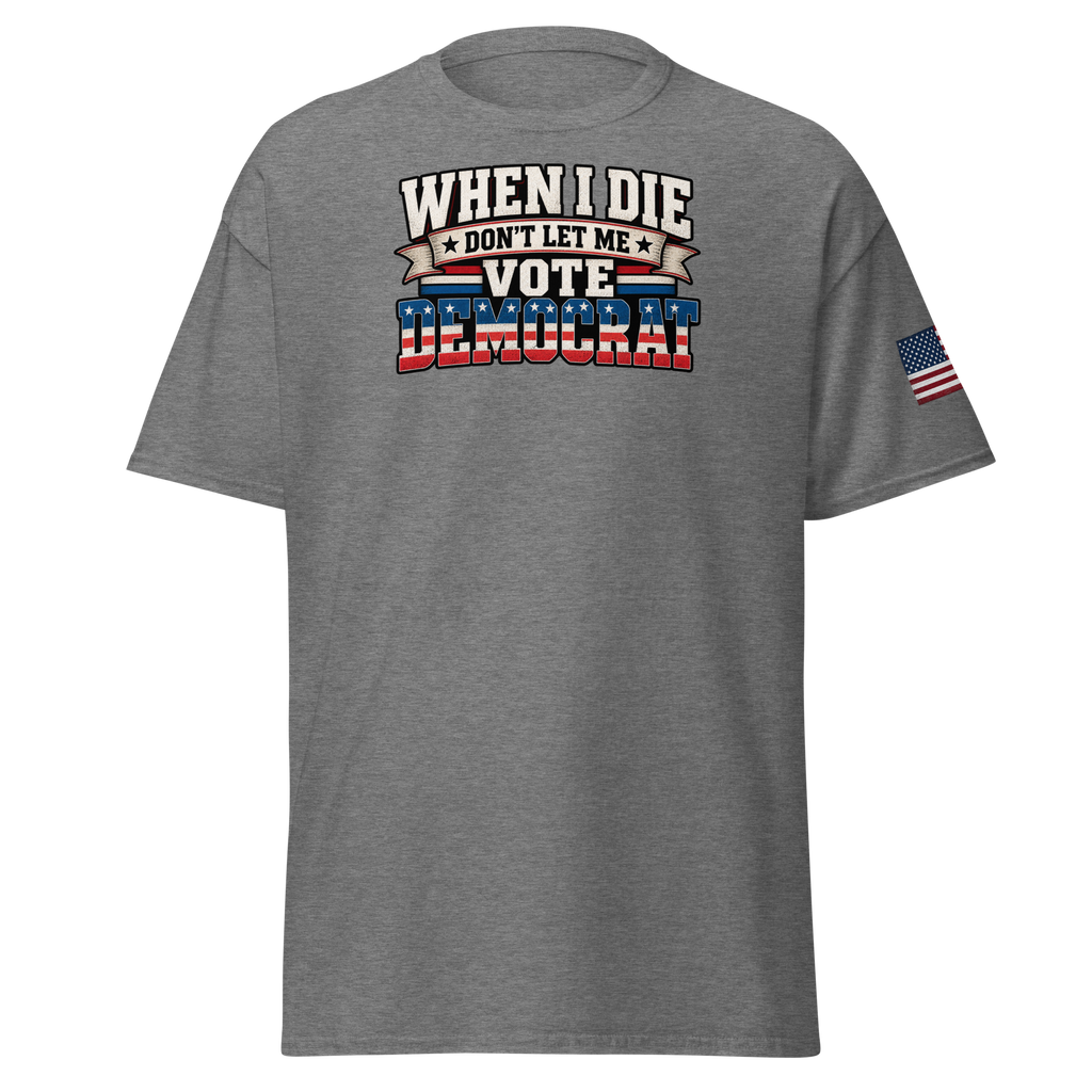 Don't Let Me Vote Democrat T-Shirt