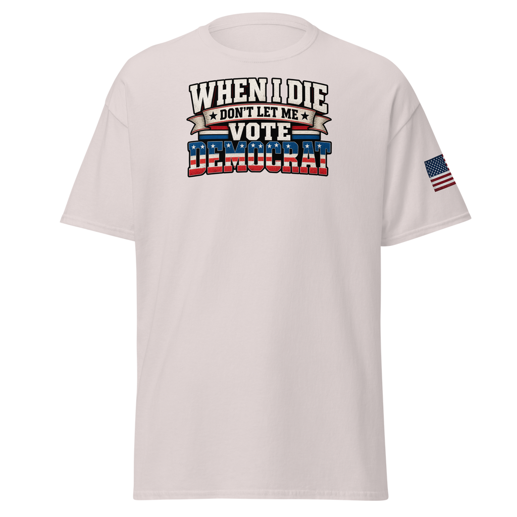 Don't Let Me Vote Democrat T-Shirt