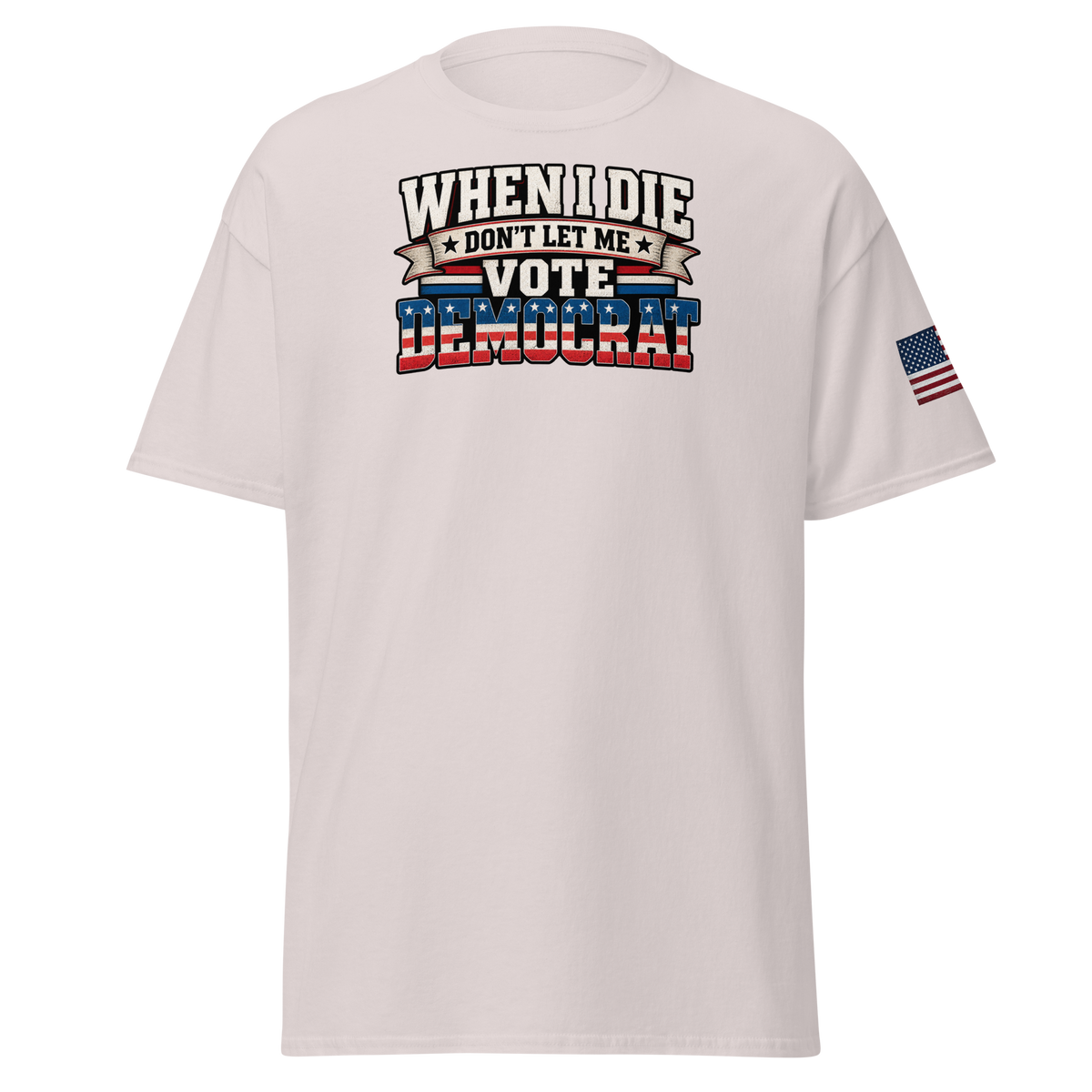 Don't Let Me Vote Democrat T-Shirt