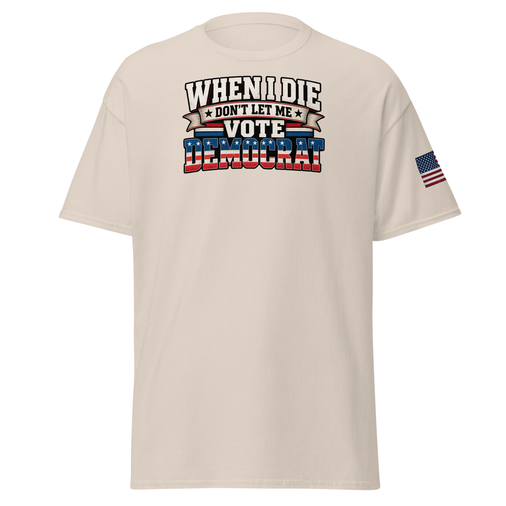 Don't Let Me Vote Democrat T-Shirt
