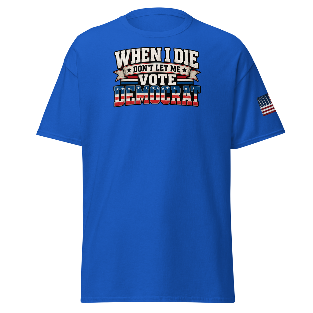 Don't Let Me Vote Democrat T-Shirt