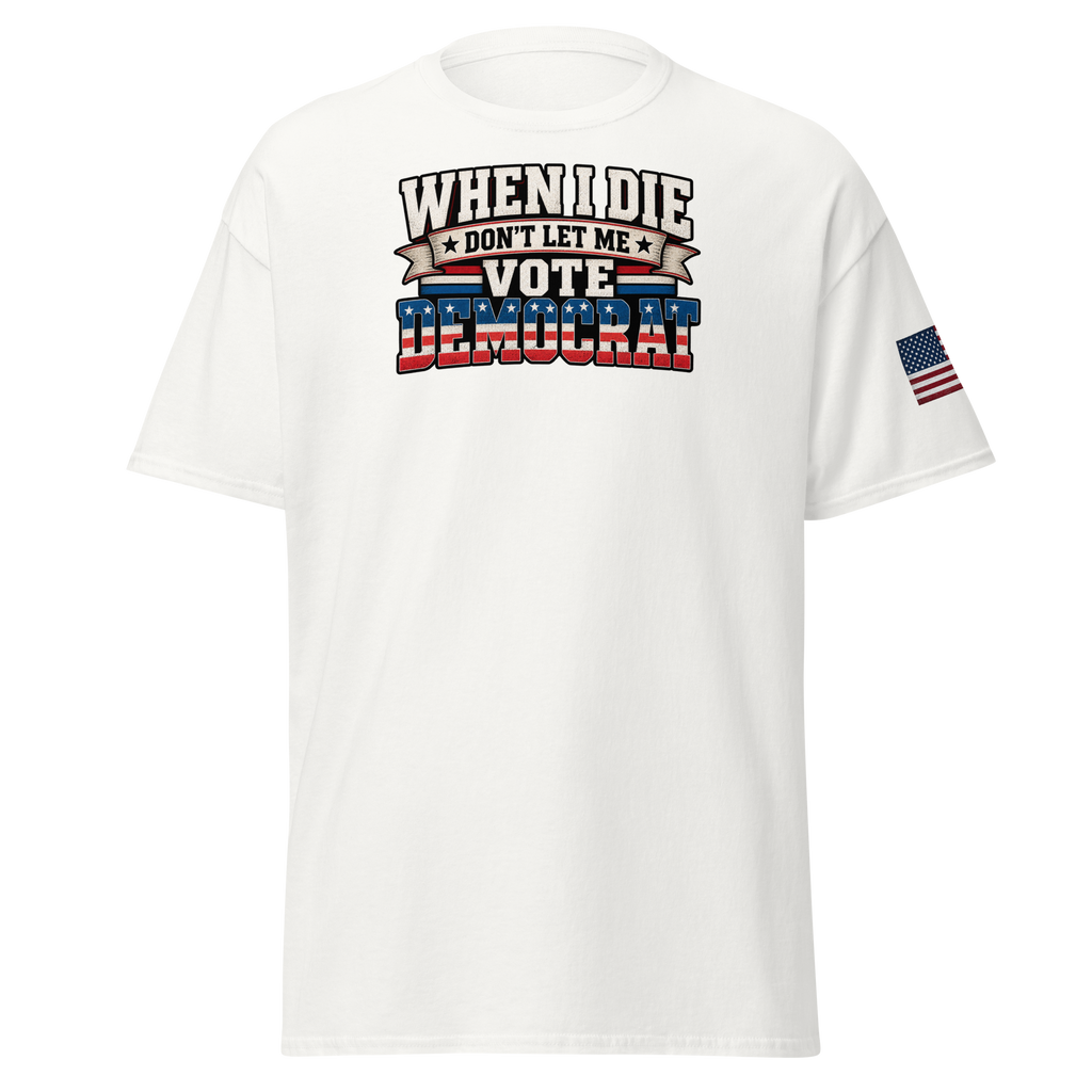 Don't Let Me Vote Democrat T-Shirt