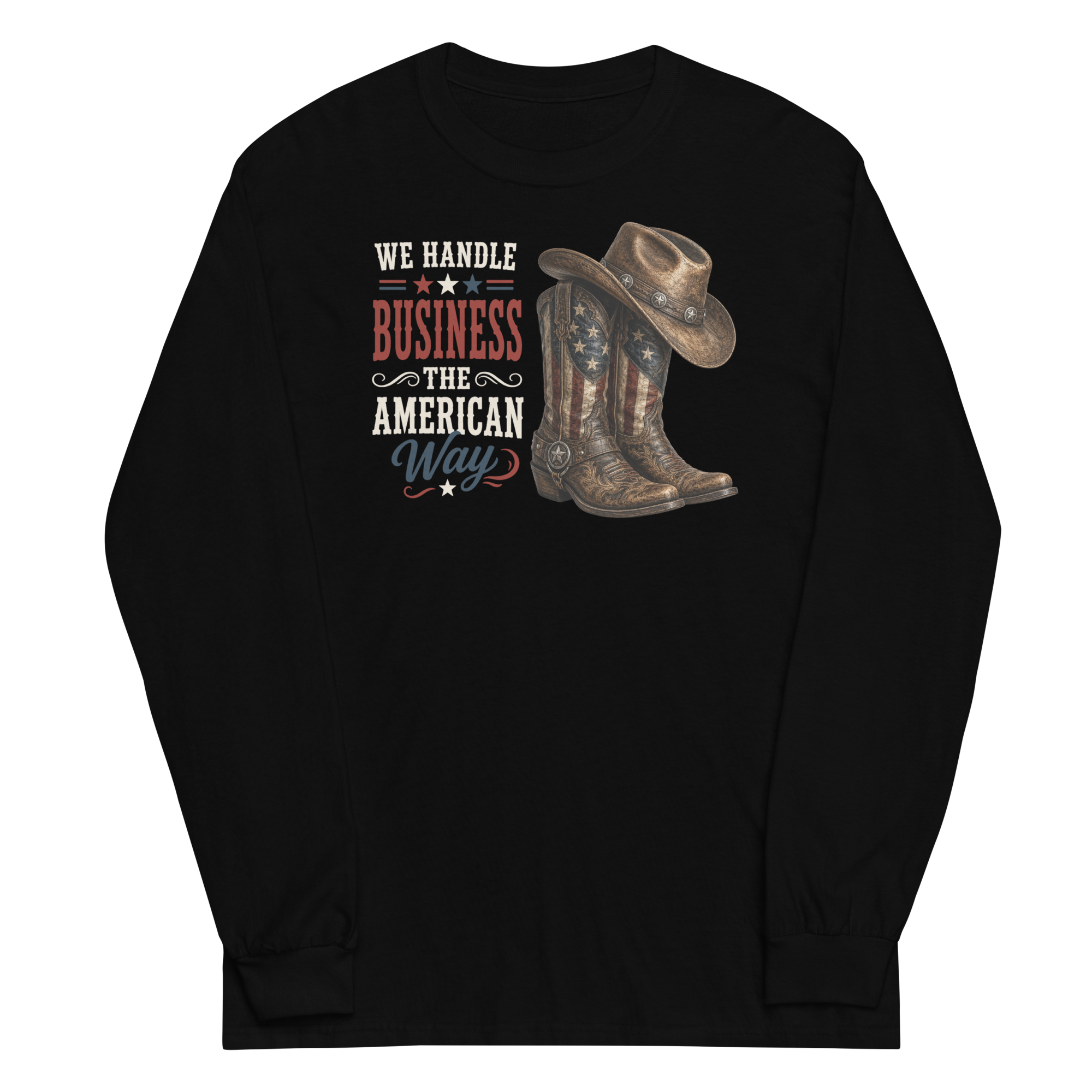 We Handle Business The American Way Long Sleeve T-Shirt