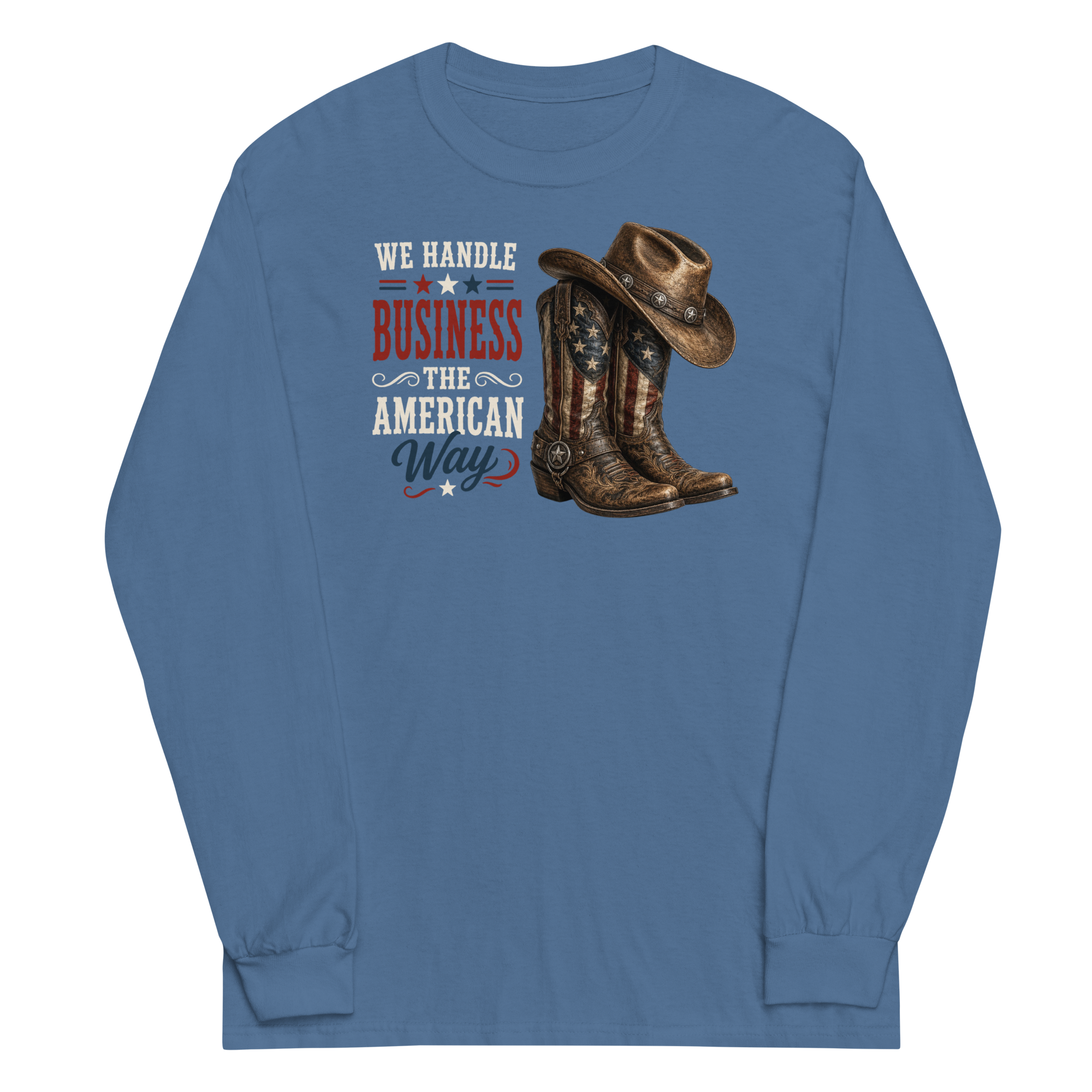 We Handle Business The American Way Long Sleeve T-Shirt