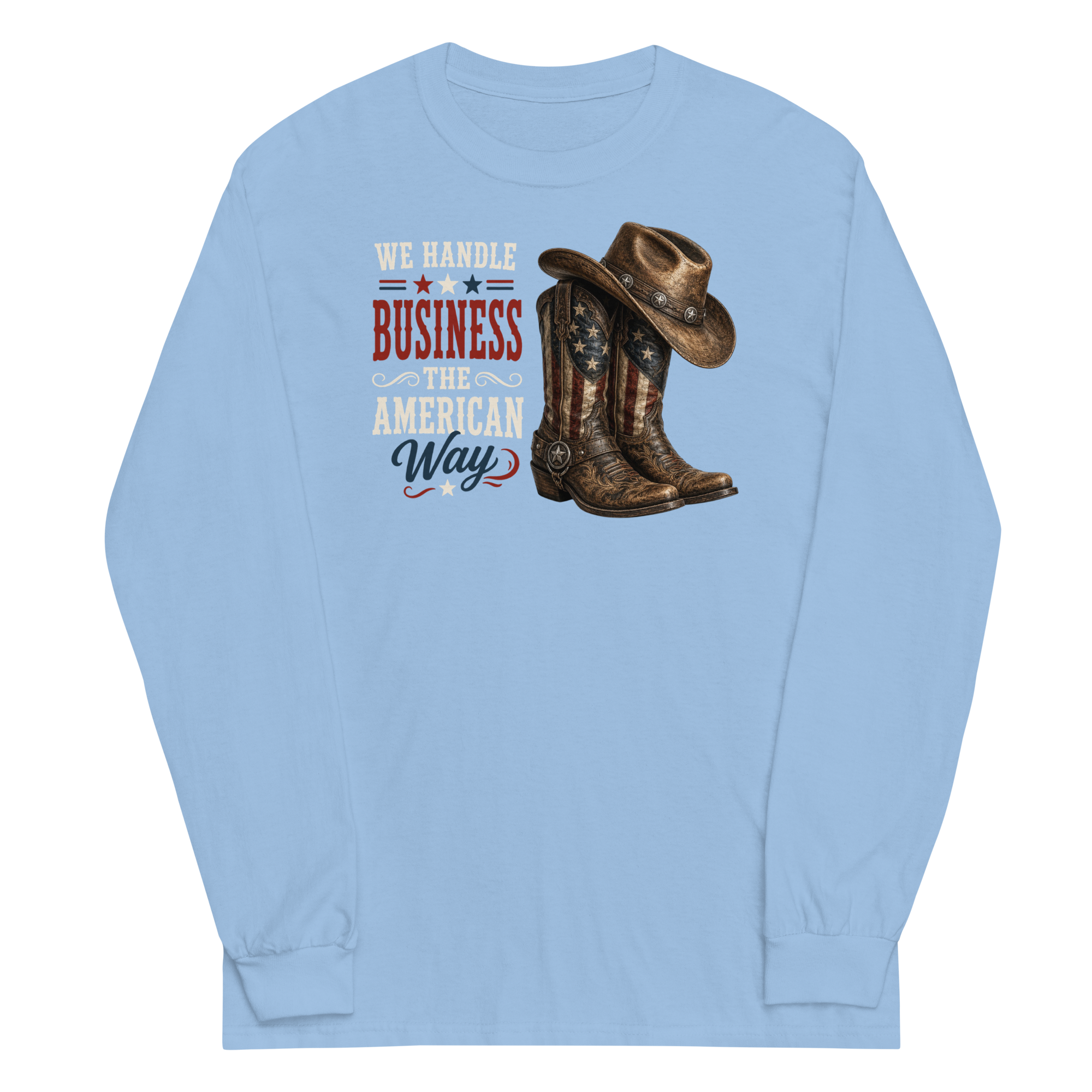 We Handle Business The American Way Long Sleeve T-Shirt