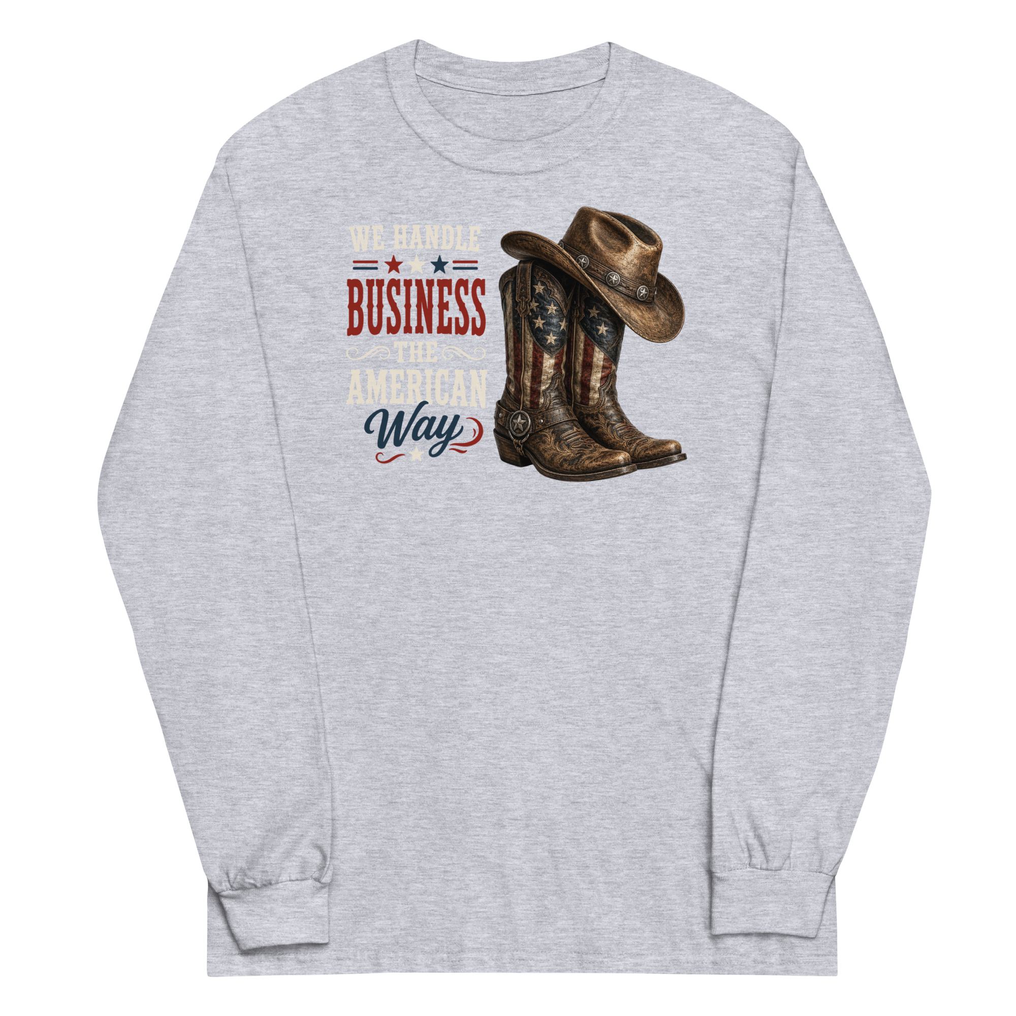 We Handle Business The American Way Long Sleeve T-Shirt
